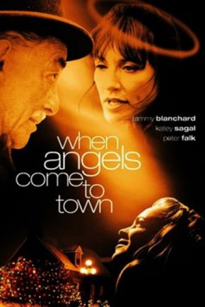 When Angels Come to Town / Когато дойдоха ангелите (2004)