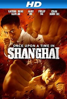Once Upon a Time in Shanghai / Имало едно време в Шанхай (2014)