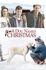 A Dog Named Christmas / Кучето на име Коледа (2009)