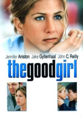 The Good Girl / Доброто момиче (2002)