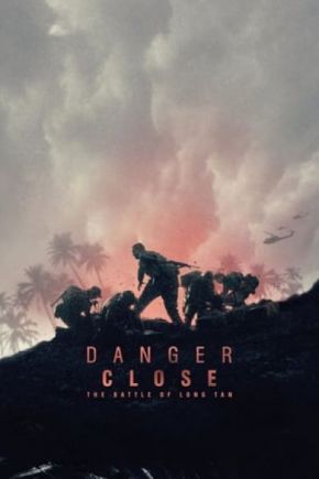 Danger Close: The Battle of Long Tan / Опасно близо: Битката за Лонг Тан (2019)
