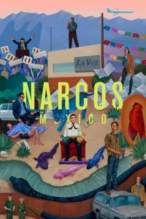 Narcos: Mexico Season 3 / Наркос: Мексико Сезон 3 (2021)