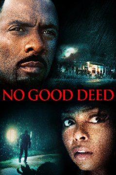 No Good Deed / Няма добро дело (2014)