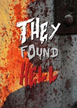 They Found Hell / Те откриха Ада (2015)