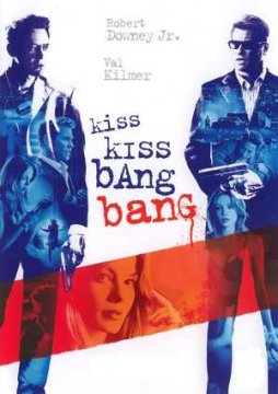 Kiss Kiss Bang Bang / Целувки с неочакван край (2005)