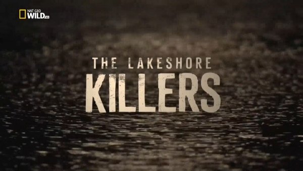 Nat Geo Wild HD - The Lakeshore Killers / Езерни убийци (2016)