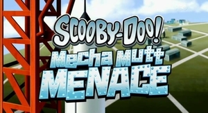 Scooby-Doo Mecha Mutt Menace / Скуби-Ду - Заплахата на робопомиара (2013)
