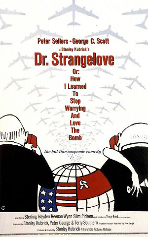 Dr. Strangelove or: How I Learned to Stop Worrying and Love the Bomb / Доктор Стрейнджлав или Как престанах да се безпокоя и обикнах бомбата
