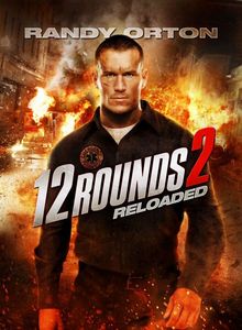 12 Rounds: Reloaded / 12 Рунда: Презареждане (2013)