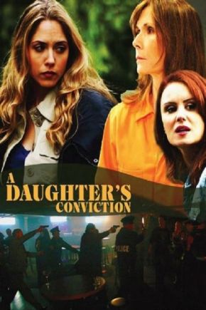 A Daughter's Conviction / Фалшиво обвинение (2006)