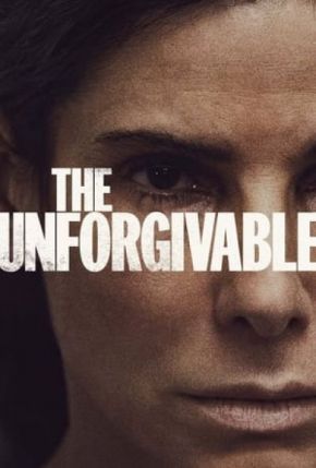The Unforgivable / Непростимо (2021)