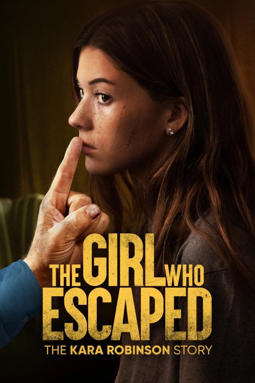 The Girl Who Escaped The Kara Robinson Story / Момичето, което избяга: Историята на Кара Робинсън (2023)